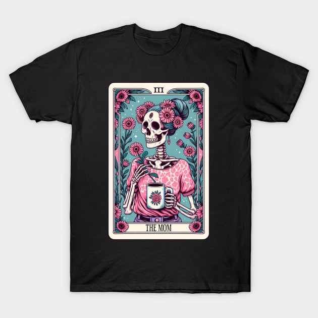 The Mom Tarot Card Skeleton Mothers Day Witch Mom Skull Mama T-Shirt by Orhanpeter